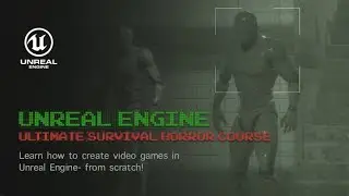 【Tutorial Trailer】Unreal Engine: Ultimate Survival Horror Course