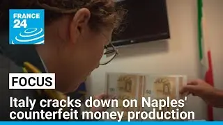 Counterfeit Euros: Italy cracks down on Naples' money printing industry • FRANCE 24 English