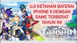 Uji Ketahanan Baterai Iphone Dengan Game Genshin Impact Selama 10 menit | Iphone 8