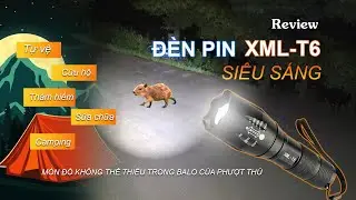 Review Đèn Pin Mini Siêu Sáng XML-T6, Món Đồ Không Thể Thiếu Trong Balo của Dân Phượt Hay Camping