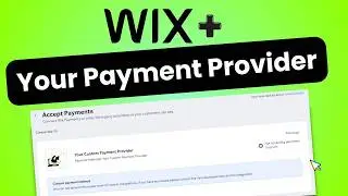 How to Connect ANY Payment Provider to Your Wix Website