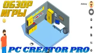 PC CREATOR.PC BUILDING SIMULATOR.ОБЗОР ИГРЫ