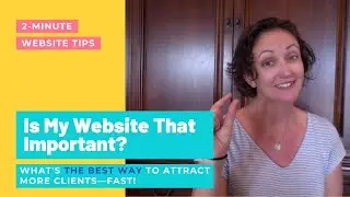 [2min web tip #4] Is a website really the best way to get more clients...fast??