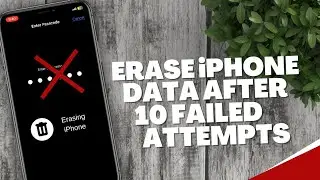 How to have your iPhone delete all data after 10 failed Passcode attempts