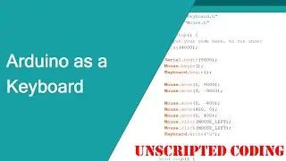 Arduino as a HID/Macro device (CONTROL YOUR KEYBOARD AND MOUSE!) | Unscripted Coding