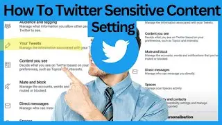 How to turn OFF Sensitive Content on Twitter