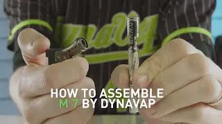 How to Assemble The M 7 by DynaVap