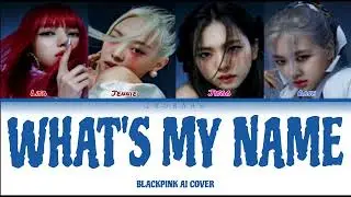 [AI COVER] 'WHAT'S MY NAME'-BLACKPINK BY MAVE(메이브)