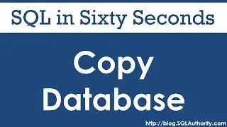 Copy Database - SQL in Sixty Seconds 