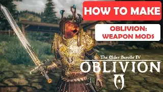 Oblivion Mod Tutorial | How To Make: Custom Weapons from Scratch | TES IV