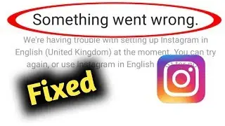 Fix Something Went Wrong in Instagram Problem Solved