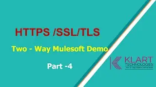 MULE4 | What is Https / SSL / TLS | PKI | keypair|  MuleSoft - Part 4 - TwoWay SSL DEMO