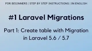 Part 1: Create table with Migration - Laravel 5.6 Migrations