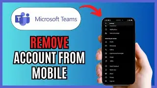 How To REMOVE MICROSOFT TEAMS ACCOUNT From MOBILE APP 2024!