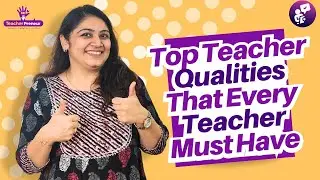 Qualities of a Good Teacher | How to be a Great Teacher | TeacherPreneur