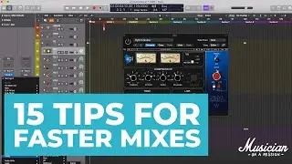 15 Mixing Tips for Faster Mixes