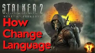 How To Change Language in Stalker 2