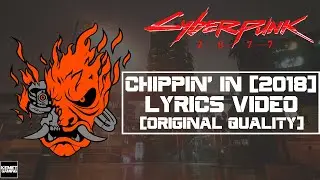 Chippin' In [2018 Version] Official Lyrics - Cyberpunk 2077 Song