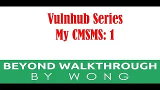 Cyber Security | Ethical Hacking | Pentesting  | Vulnhub | Walkthrough | My CMSMS 1