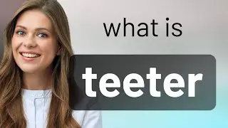 Teeter — TEETER definition