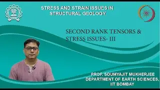 Week 8: Lecture 37: Second-Rank Tensors and Stress Issues - III