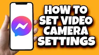 How To Set Video Call Camera Settings On Messenger (New Updates)