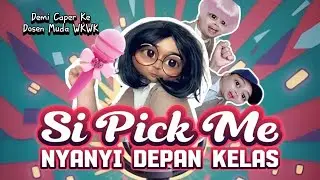 SI PICK-ME NYANYI DEPAN KELAS (The Movie): Tampil Nyanyi Demi Caper Dengan Nada Memprihatinkan 😂