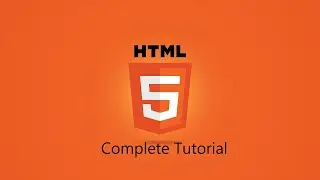 HTML5 Full Tutorial - For Complete Beginners