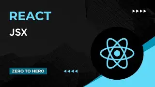 JSX | Mastering React: An In-Depth Zero to Hero Video Series