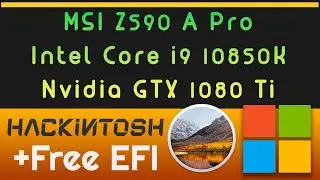 Hackintosh MSI Z590 A Pro - Core i9 10850K - Nvidia GTX 1080 Ti | Free EFI _ HighSierra 10.13.6