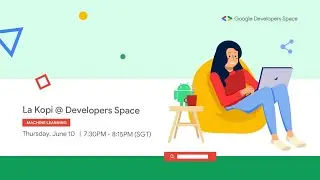 Machine Learning | La Kopi @ Developers Space