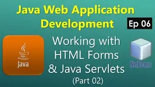 Working with HTML Forms and Java Servlets (Part 02) | Java Web Development Tutorial #Ep06