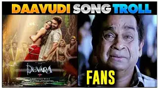 Daavudi Song Reaction Troll | Daavudi Video Song | Devara |  NTR | Jahnvi Kapoor | Koratala Siva