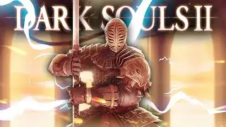 Dark Souls 2 is the game ever made