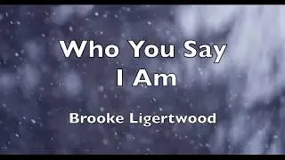 Who You Say I Am - Hillsong - with Lyrics (5:29)