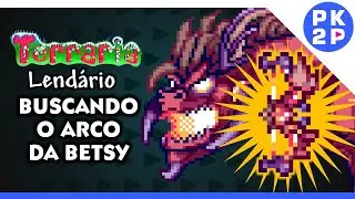 Combinação pra ir bem no Exército do Ancião, até a Betsy chegar... ► Terraria LENDÁRIO #45