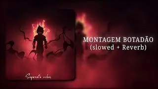 MONTAGEM BOTADÃO (𝐒𝐋𝐎𝐖𝐄𝐃) || (Brazilian Funk)