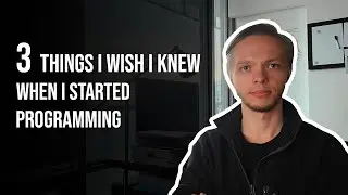 Things I Wish I Knew When I Started Programming