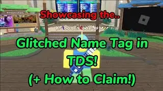 New Glitchy Name Tag Showcase (+ How to Claim it!) | Roblox TDS