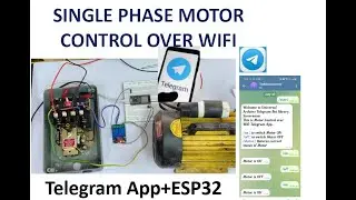 Single Phase Motor Control over Wi-Fi - TELEGRAM App + ESP32