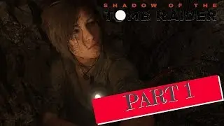 Shadow Of The Tomb Raider | Walkthrough Gameplay | Part 1