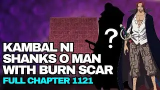 Man with  Burn Scar o Kambal ni Shanks | One Piece Full Chapter 1121