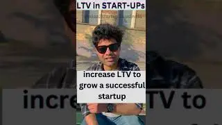 What is LTV in Business | How LTV is bring benefit to your Startups| By Ankur Gupta | Entrepreneur