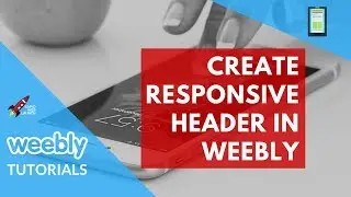 How to Create a Responsive Header Image in Weebly | Weebly Tutorials