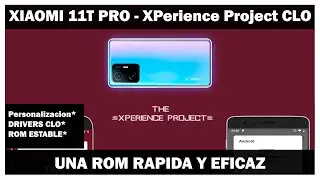 Xiaomi 11T Pro - XPerience CLO ! LA ROM CON DRIVERS NATIVOS DE QUALCOMM !