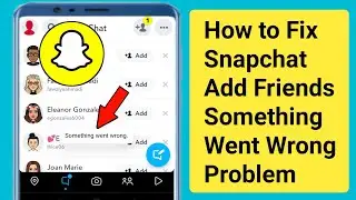 How to Fix Snapchat Add Friends Something Went Wrong Problem.Fix Snapchat Add Friends Not Working