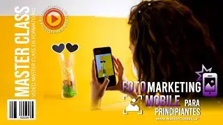 Foto Marketing Mobile para Principiantes - Aprende a crear fotografías.