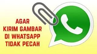 AGAR TIDAK PECAH begini cara kirim gambar di whatsapp