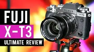 Fuji X-T3 Ultimate Review and Sample Footage