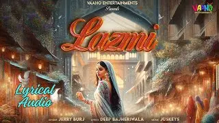 Lazmi | Jerry Burj | Latest Punjabi Song 2024 | Deep Bajheriwala | Jus keys | New punjabi song 2024